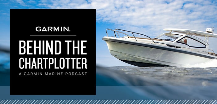 Boat on the water with title "Garmin Behind the Chartplotter - A Marine Podcast
